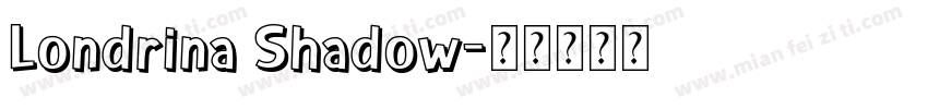 Londrina Shadow字体转换